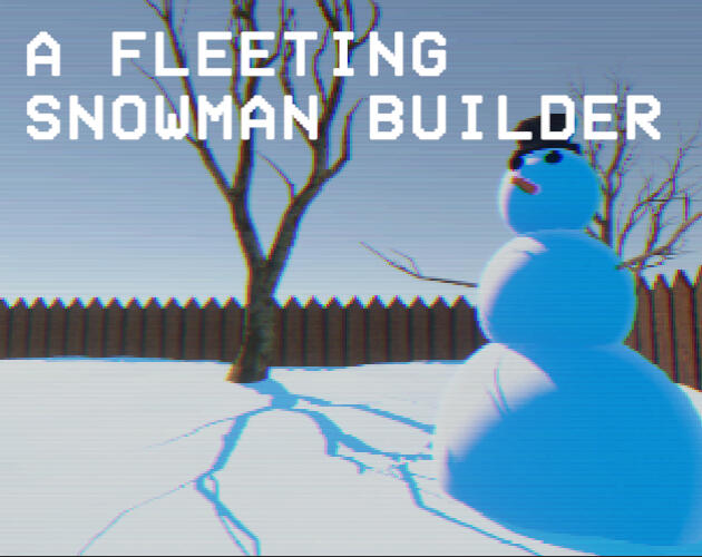 A Fleeting Snowman Builer
